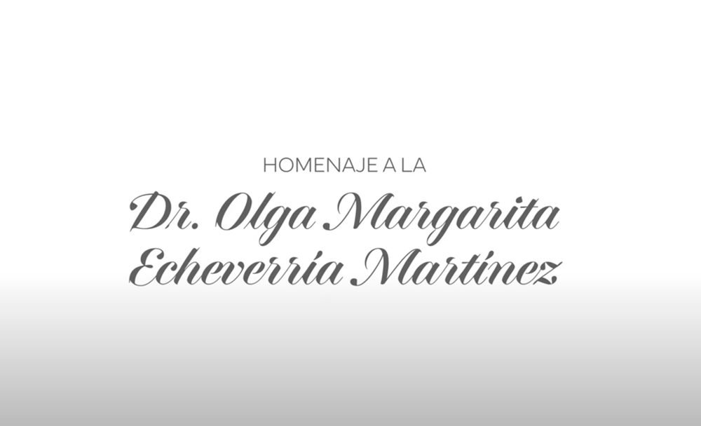 Homenaje a la Dra. Olga Margarita Echeverría Martínez